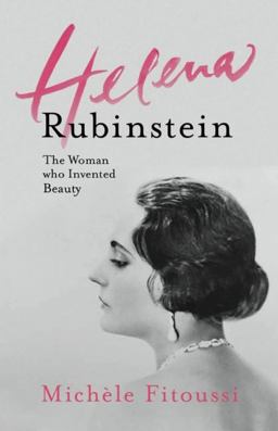 Helena Rubinstein: the Woman Who Invented Beauty  9781908313461 Front Cover