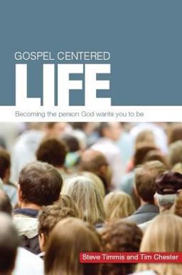 Gospel Centered Life  9781908317766 Front Cover