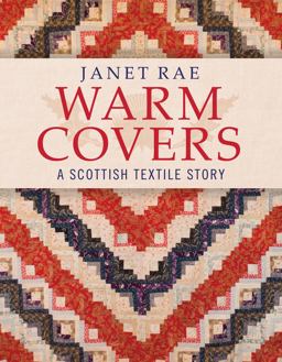 Warm Covers A Scottish Textile Story  9781908326904 Front Cover