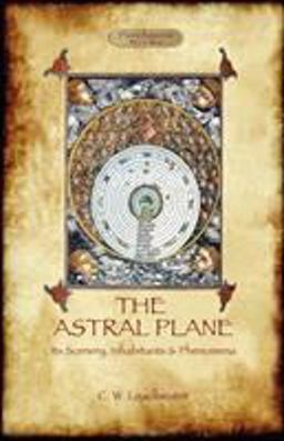 The Astral Plane- Its Scenery, Inhabitants and Phenomena