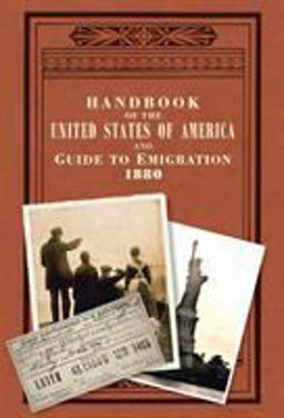 Handbook of the United States of America 1880 A Guide to Emigration  9781908402646 Front Cover