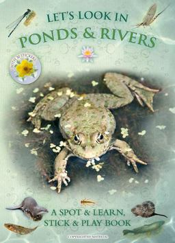 Let's Look in Ponds & Rivers: A Spot & Learn, Stick & Play Book  9781908489135 Front Cover