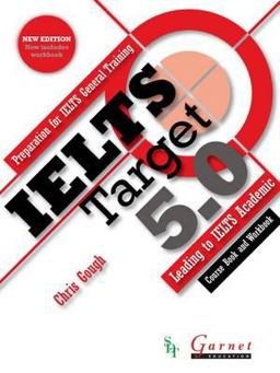 IELTS Target 5. 0: Preparation for IELTS General Training - Leading to IELTS Academic (2013 Edition)