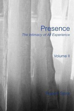 Presence The Intimacy of All Experience - Volume 2  9781908664044 Front Cover