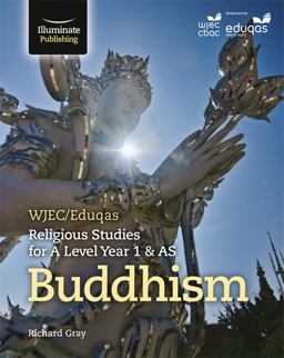 WJEC/Eduqas Religious Studies for a Level Year 1 and AS - Buddhism WJEC/Eduqas Religious Studies for a Level Year 1 and AS - Buddhism