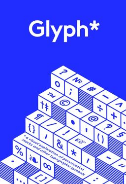 Glyph A Visual Exploration of Punctuation Marks and Other Typographic Symbols  9781908714282 Front Cover