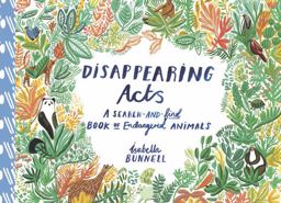 Disappearing Acts A Look-And-find Book of Endangered Animals  9781908714305 Front Cover