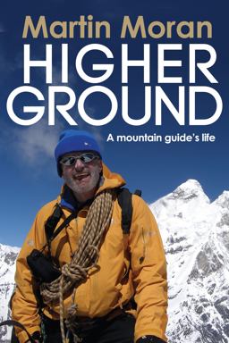 Higher Ground A Mountain Guide's Life  9781908737557 Front Cover