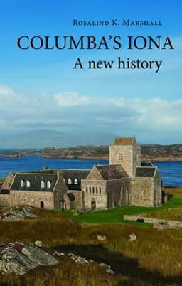 Columba's Iona A New History  9781908737823 Front Cover