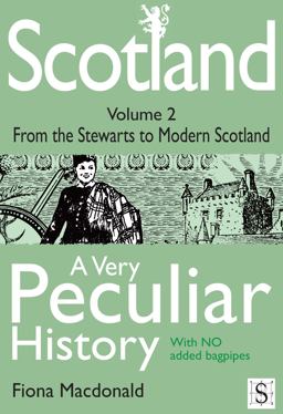 Scotland, a Very Peculiar History - Volume 2