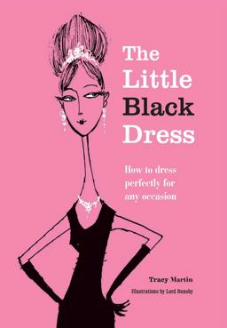Little Black Dress How to Dress Perfectly for Any Occasion  9781908862020 Front Cover