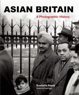 Asian Britain A Photographic History  9781908906113 Front Cover