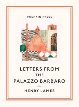 Letters from the Palazzo Barbaro (Pushkin Collection)  9781908968890 Front Cover