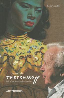 Incredible Tretchikoff Life of an Artist and Adventurer  9781908970084 Front Cover