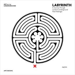 Labyrinth A Journey Through London's Underground by Mark Wallinger  9781908970169 Front Cover