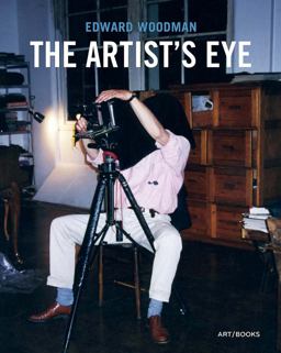 Edward Woodman: the Artist S Eye