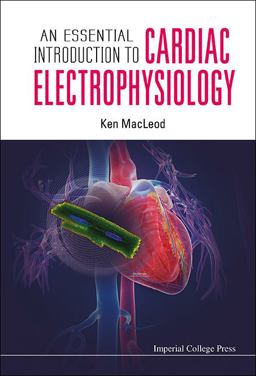 An Essential Introduction to Cardiac Electrophysiology