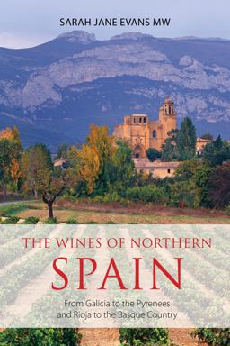 Wines of Northern Spain From Galicia to the Pyrenees and Rioja to the Basque Country  9781908984975 Front Cover