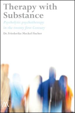 Therapy with Substance Psycholytic Psychotherapy in the Twenty-First Century 2015 9781908995124 Front Cover