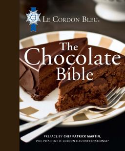 Le Cordon Bleu: The Chocolate Bible 2013 9781909066137 Front Cover
