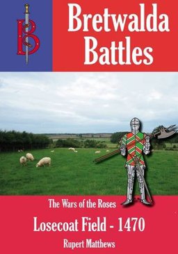 The Battle of Losecoat Field, 1470