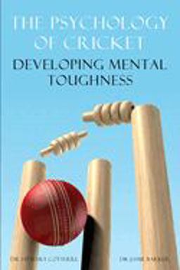 The Psychology of Cricket The Psychology of Cricket
