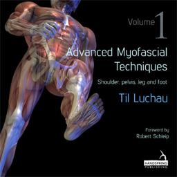Advanced Myofascial Techniques: Volume 1 Shoulder, Pelvis, Leg and Foot  9781909141162 Front Cover