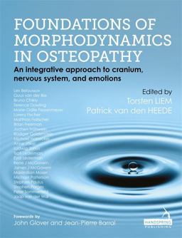 Foundations of Morphodynamics in Osteopathy An Integrative Approach to Cranium, Nervous System, and Emotions  9781909141247 Front Cover
