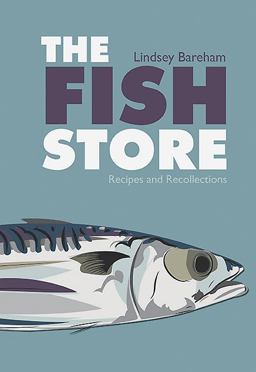 Fish Store Recipes and Recollections  9781909166080 Front Cover