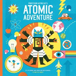 Professor Astro Cat's Atomic Adventure  9781909263604 Front Cover