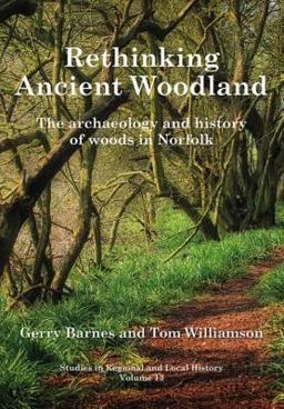 Rethinking Ancient Woodland Rethinking Ancient Woodland