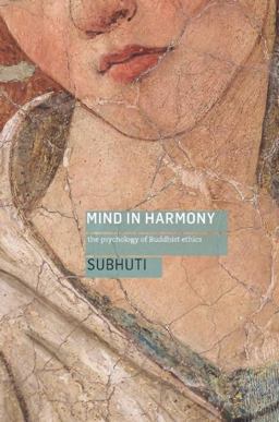 Mind in Harmony The Psychology of Buddhist Ethics  9781909314085 Front Cover