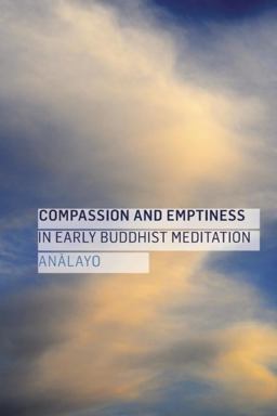 Compassion and Emptiness in Early Buddhist Meditation  9781909314559 Front Cover