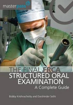 Final FRCA Structured Oral Examination A Complete Guide  9781909368255 Front Cover