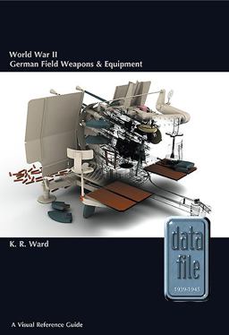 World War II German Field Weapons and Equipment A Visual Reference Guide  9781909384446 Front Cover