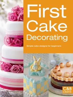 First Cake Decorating  9781909397170 Front Cover