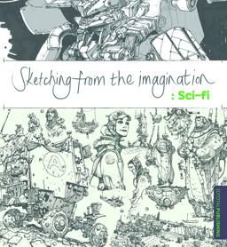 Sketching from the Imagination: Sci-Fi  9781909414228 Front Cover