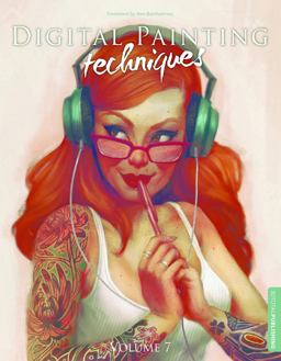 Digital Painting Techniques: Volume 7 Digital Painting Techniques: Volume 7
