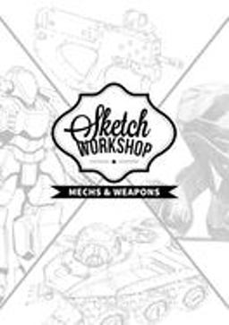 Sketch Workshop: Mech and Weapon Design Sketch Workshop: Mech and Weapon Design