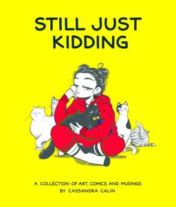 Still Just Kidding A Collection of Art, Comics, and Musings  9781909414754 Front Cover