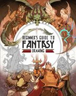 Beginner's Guide to Fantasy Drawing Beginner's Guide to Fantasy Drawing
