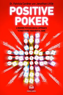 Positive Poker A Modern Psychological Approach to Mastering Your Mental Game  9781909457072 Front Cover