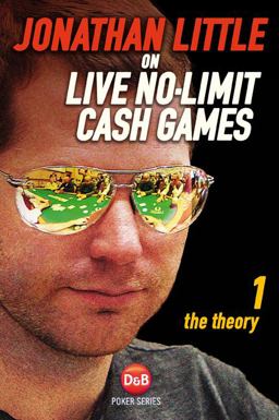 Jonathan Little on Live No-Limit Cash Games  9781909457232 Front Cover