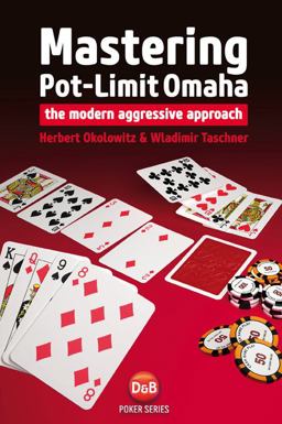 Mastering Pot-Limit Omaha The Modern Aggressive Approach  9781909457317 Front Cover
