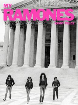 My Ramones: Photographs by Danny Fields  9781909526556 Front Cover