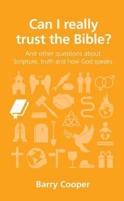 Can I Really Trust the Bible? Can I Really Trust the Bible?