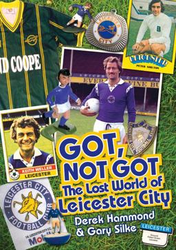 The Lost World of Leicester City: The Lost World of Leicester City  9781909626591 Front Cover