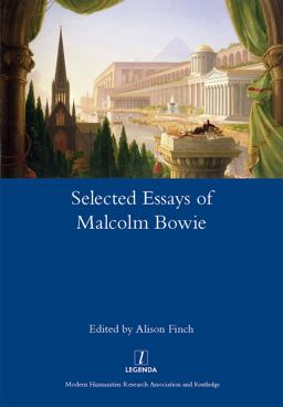 The Selected Essays of Malcolm Bowie I and II