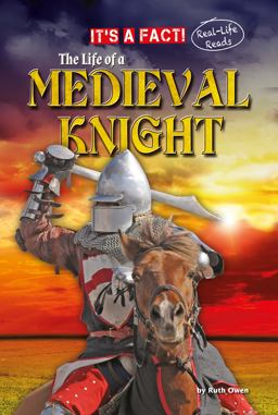 The Life of a Medieval Knight The Life of a Medieval Knight