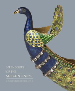 Splendours of the Subcontinent A Prince's Tour of India, 1875-6  9781909741423 Front Cover